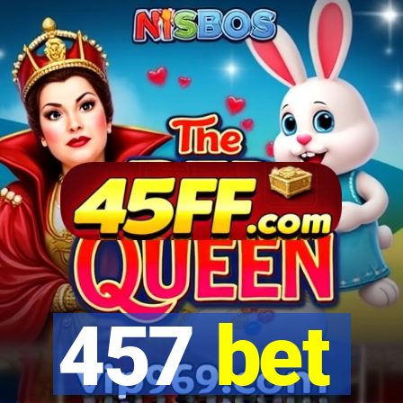 457 bet